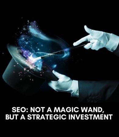 SEO Not a Magic Wand, But a Strategic Investment